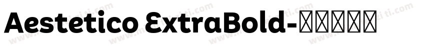 Aestetico ExtraBold字体转换